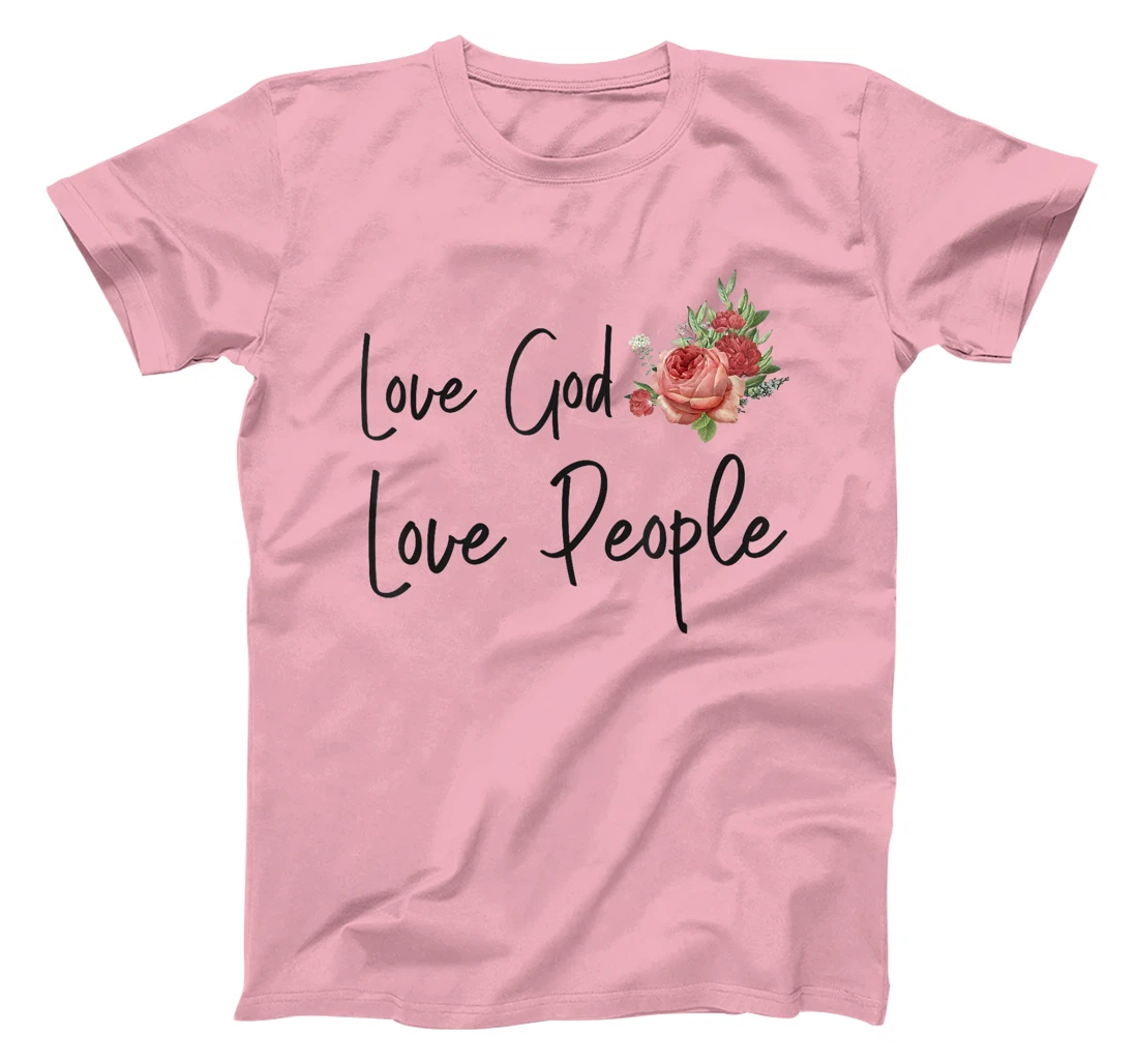 Christian Bible Verse Quote Rose Flower Love God Love People T-Shirt
