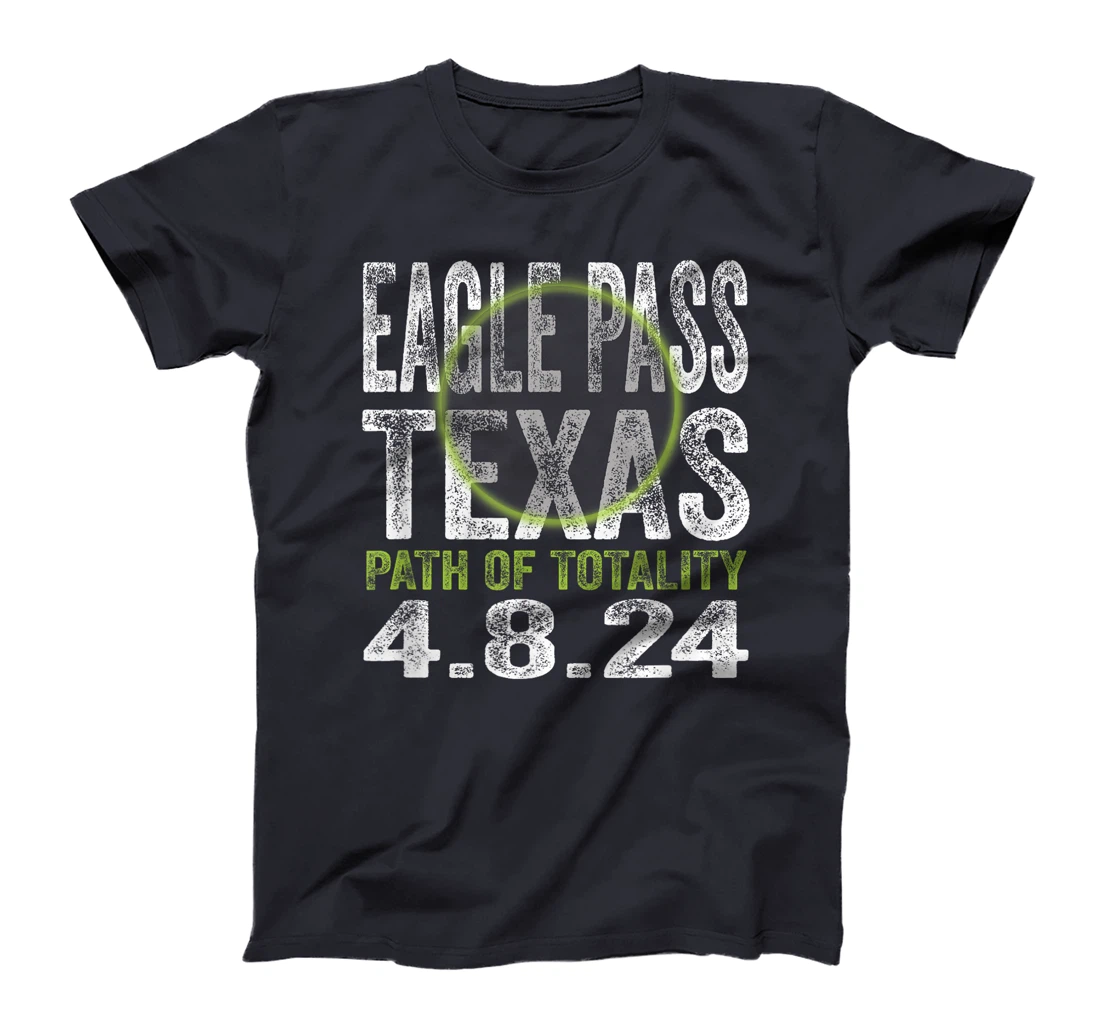 Eagle Pass Texas 2024 Total Solar Eclipse Path of Totality T-Shirt