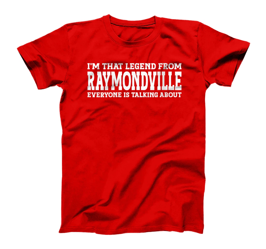 Womens Raymondville Hometown TX Texas Home Roots City Raymondville T-Shirt