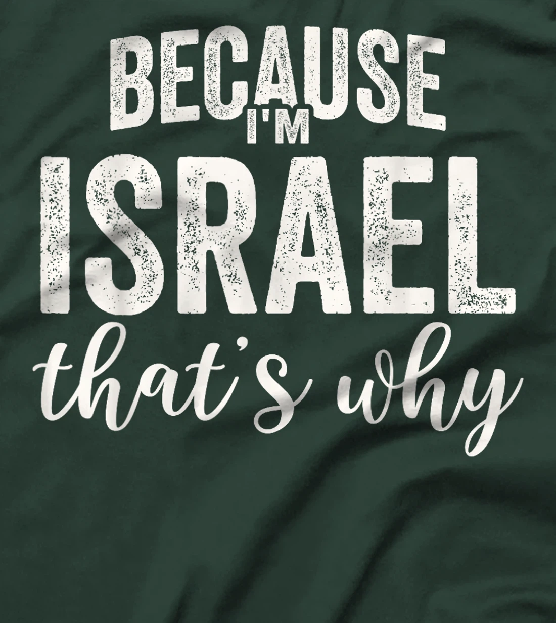 Because I'm Israel That's Why Boy Man First Name Israel T-Shirt