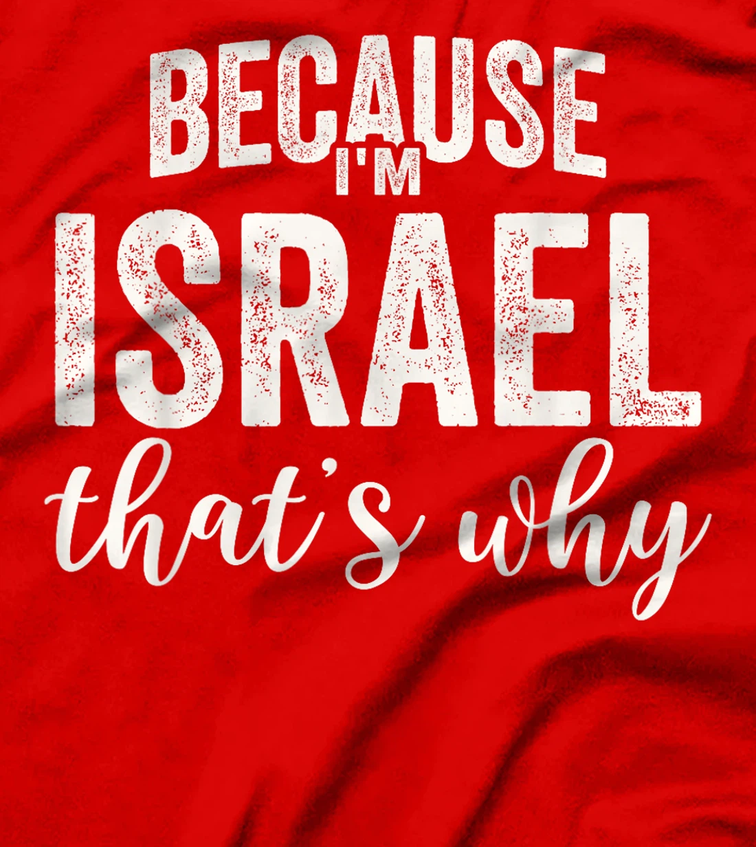 Because I'm Israel That's Why Boy Man First Name Israel T-Shirt