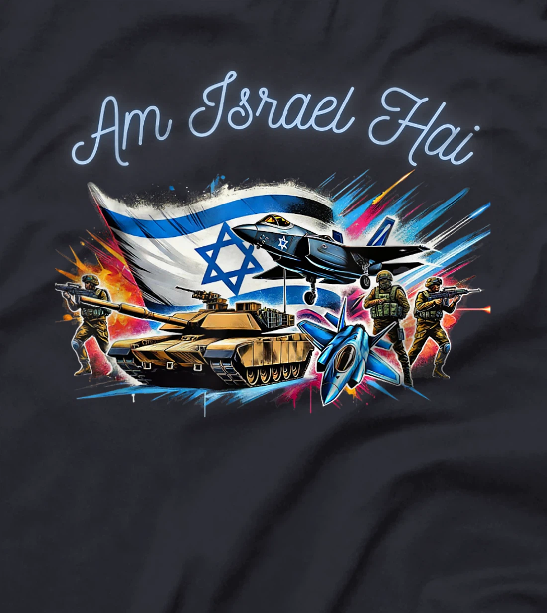 Israel - IDF - Am Israel Hai - Israel Army Defence - Israel T-Shirt