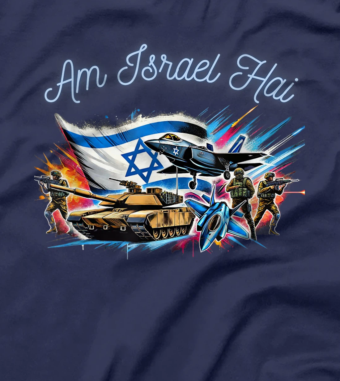 Israel - IDF - Am Israel Hai - Israel Army Defence - Israel T-Shirt