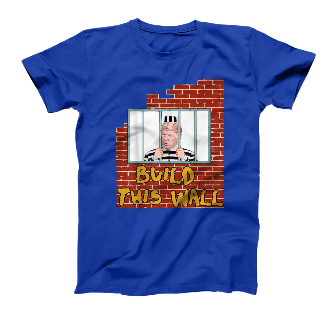 Build This Wall Lock HIM UP anti trump impeachment 45 TShirt T-Shirt