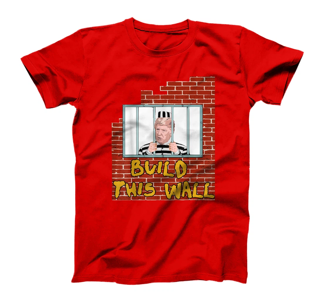 Build This Wall Lock HIM UP anti trump impeachment 45 TShirt T-Shirt