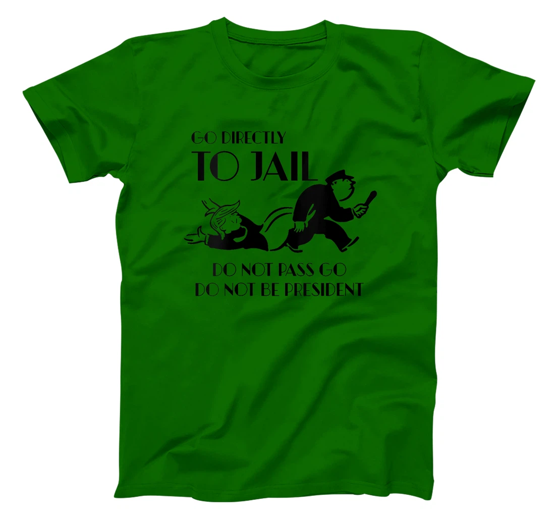 Womens Go Directly To Jail Anti Trump, Do Not Pass Go T-Shirt