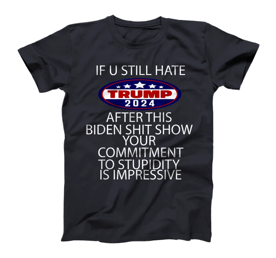 U Still Hate Trump after This T-Shirt