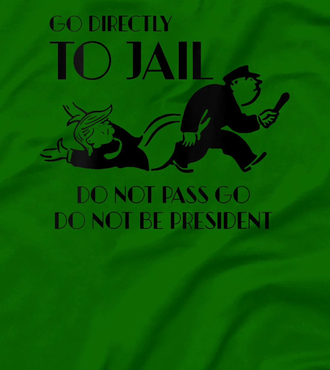 Womens Go Directly To Jail Anti Trump, Do Not Pass Go T-Shirt
