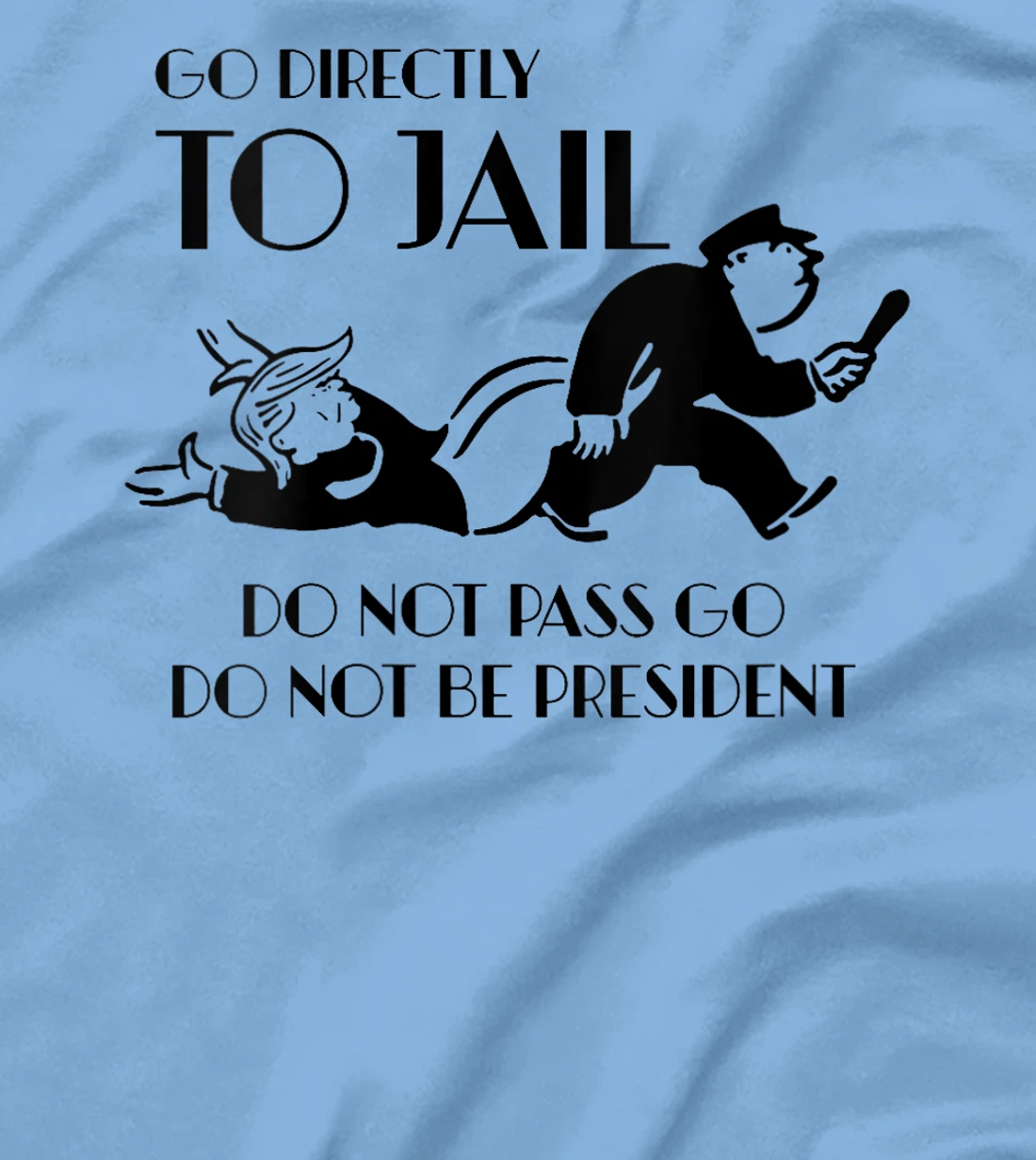 Womens Go Directly To Jail Anti Trump, Do Not Pass Go T-Shirt