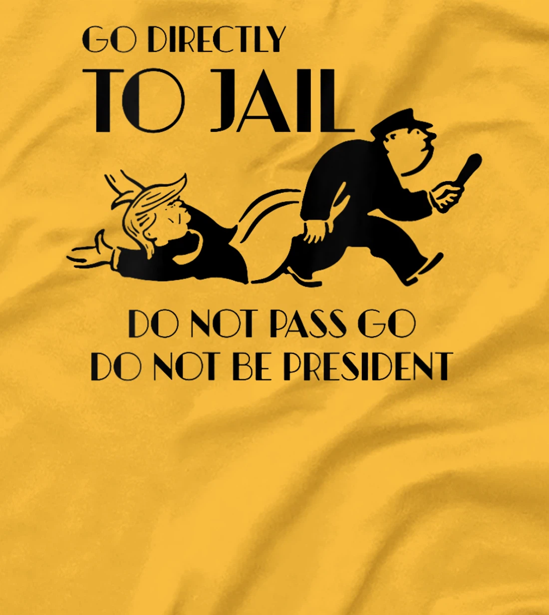 Womens Go Directly To Jail Anti Trump, Do Not Pass Go T-Shirt