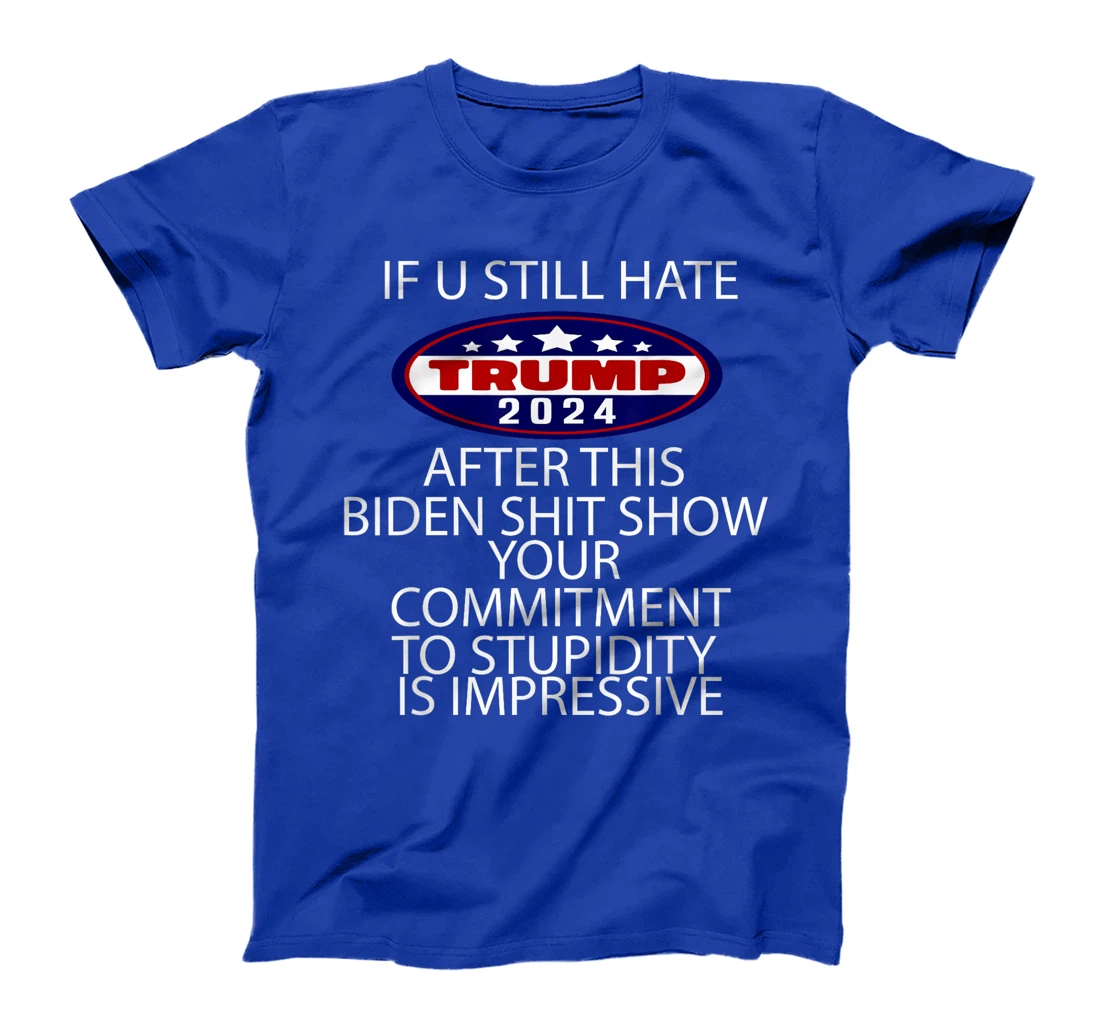 U Still Hate Trump after This T-Shirt