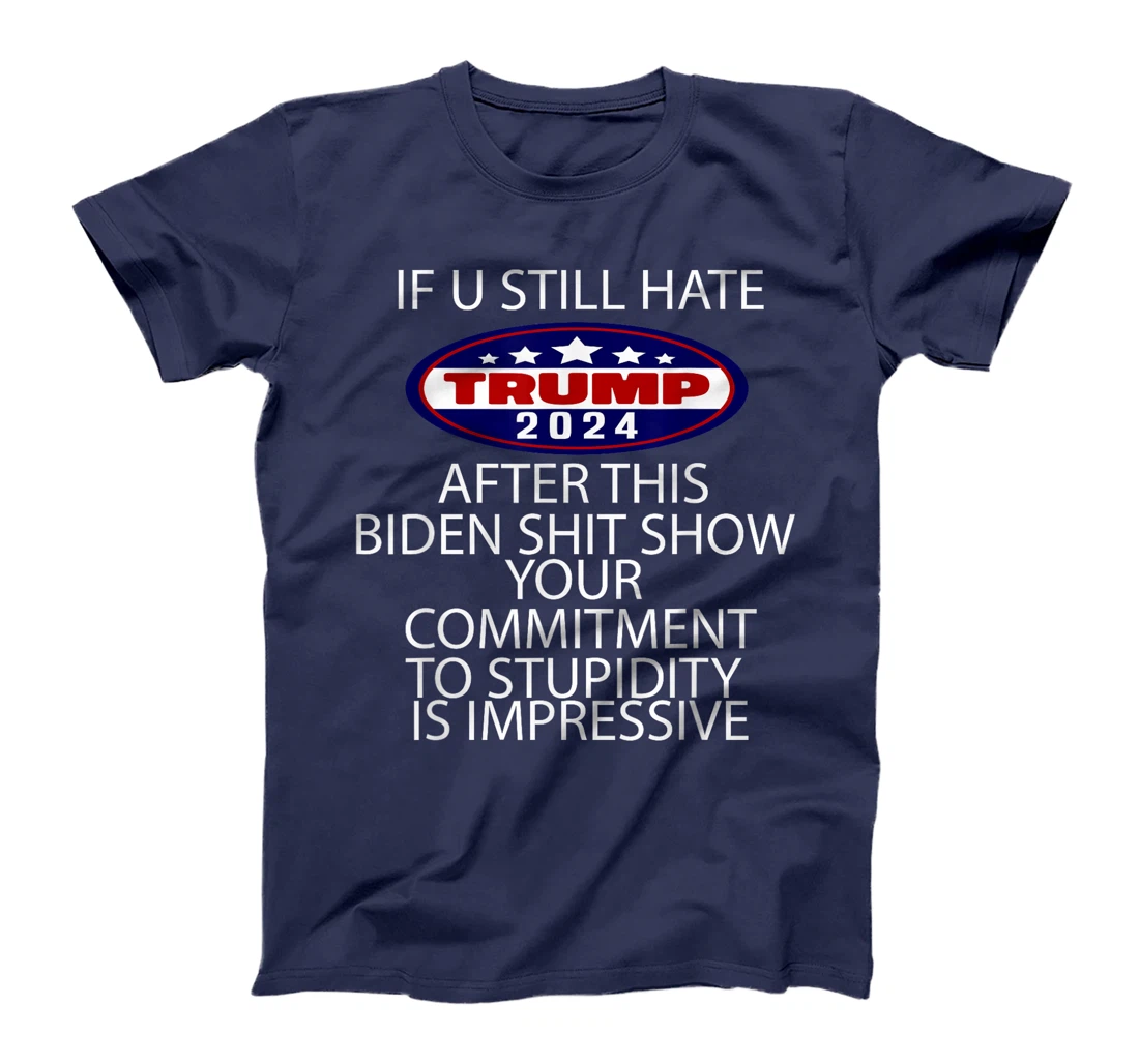 U Still Hate Trump after This T-Shirt