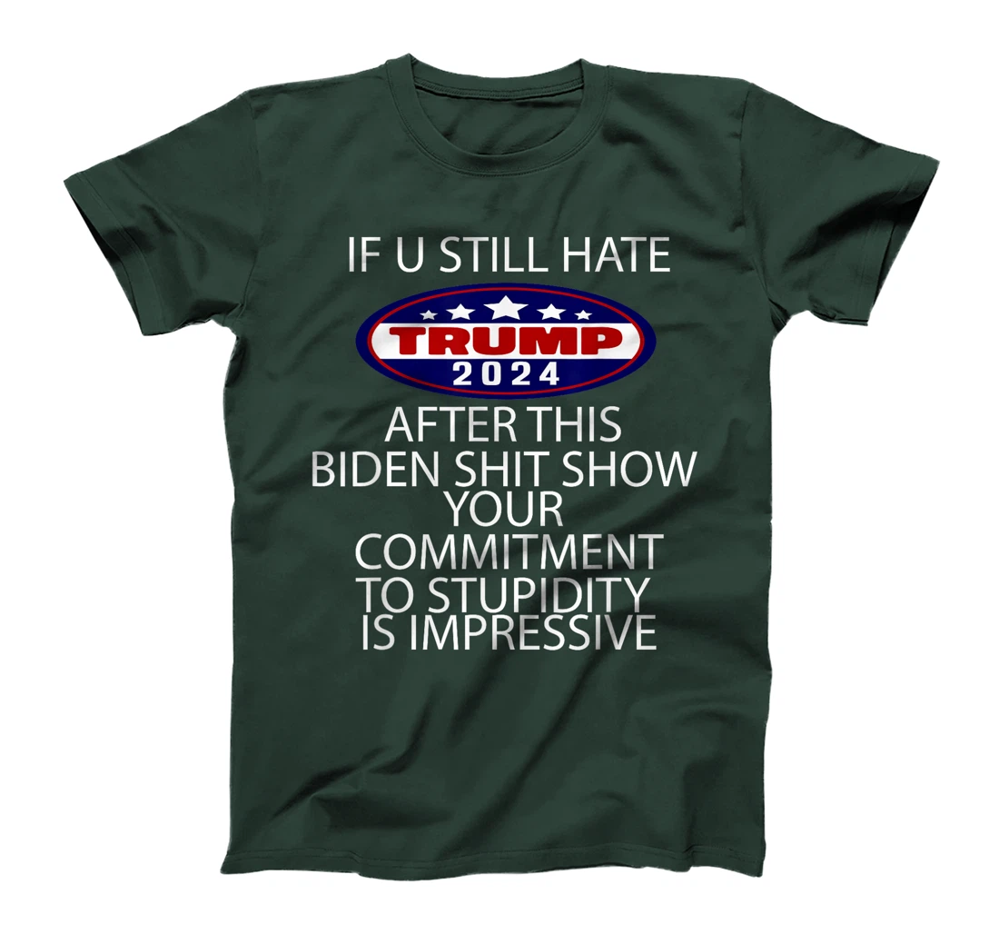 U Still Hate Trump after This T-Shirt