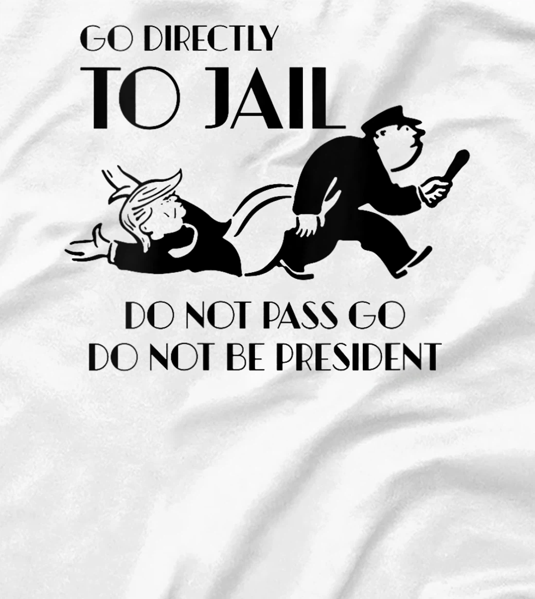Womens Go Directly To Jail Anti Trump, Do Not Pass Go T-Shirt