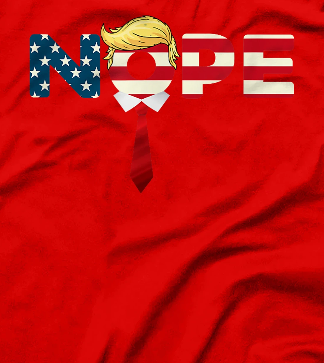 Say Nope to Trump - Anti Trump Nope Trump T-Shirt