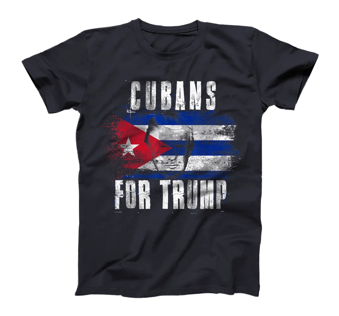 Cubans For Trump - American and Cuba Patriotic T-Shirt