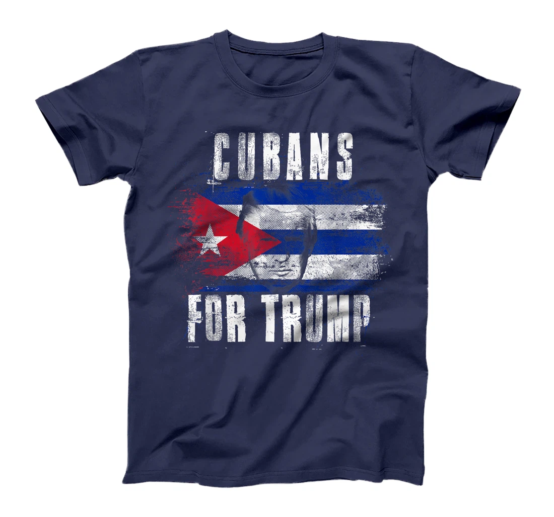 Cubans For Trump - American and Cuba Patriotic T-Shirt