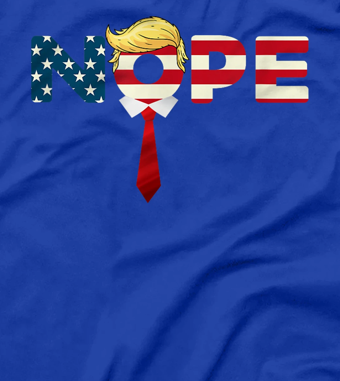 Say Nope to Trump - Anti Trump Nope Trump T-Shirt