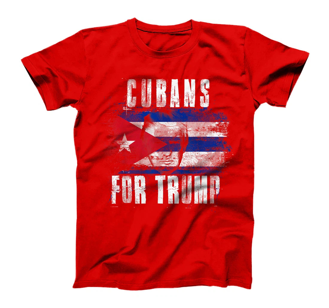 Cubans For Trump - American and Cuba Patriotic T-Shirt