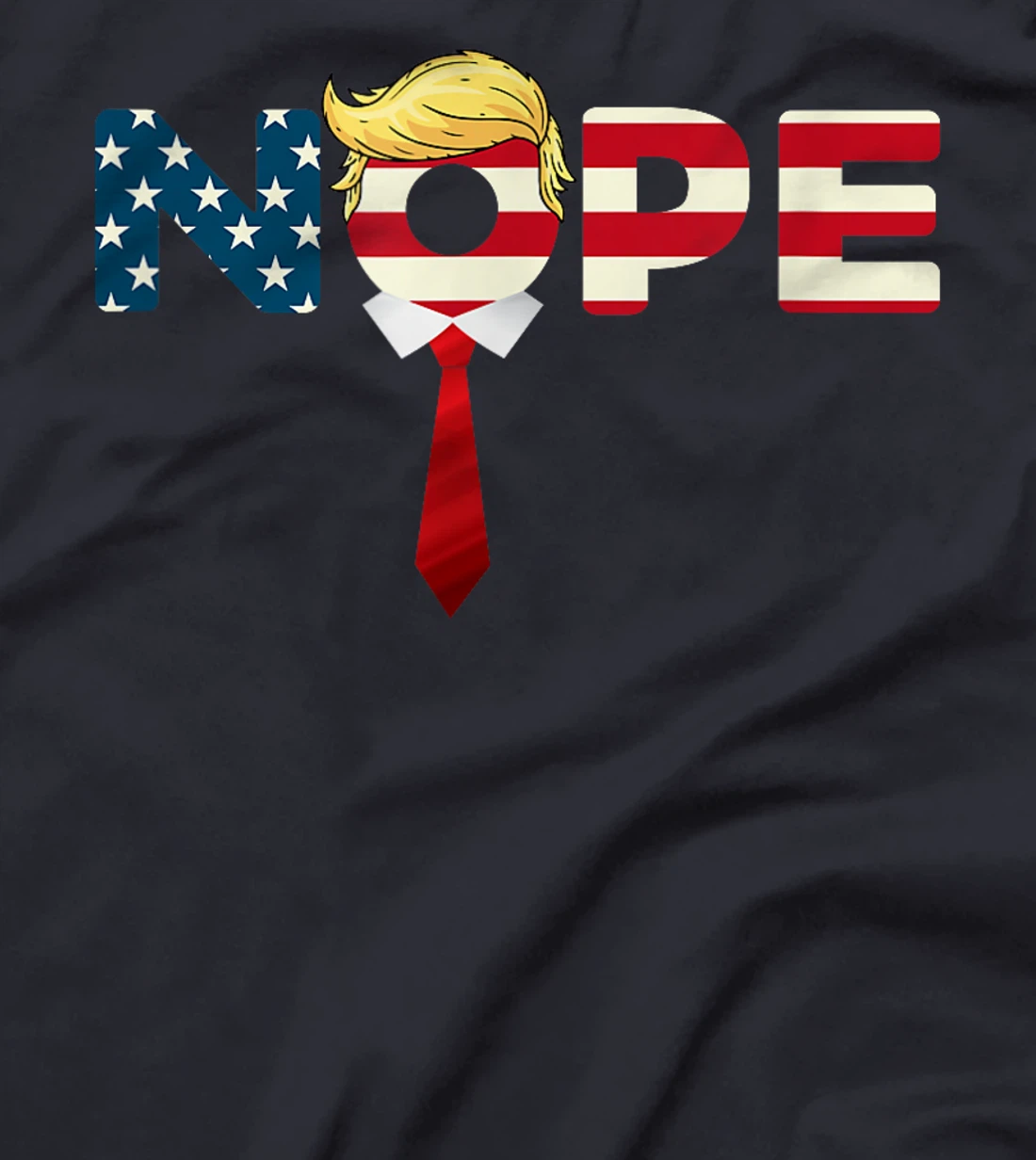 Say Nope to Trump - Anti Trump Nope Trump T-Shirt