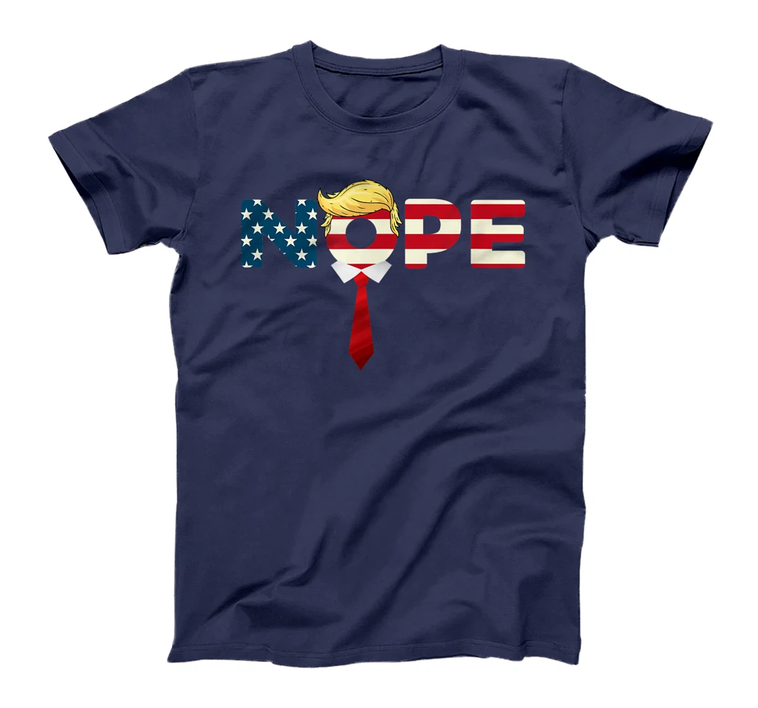 Say Nope to Trump - Anti Trump Nope Trump T-Shirt
