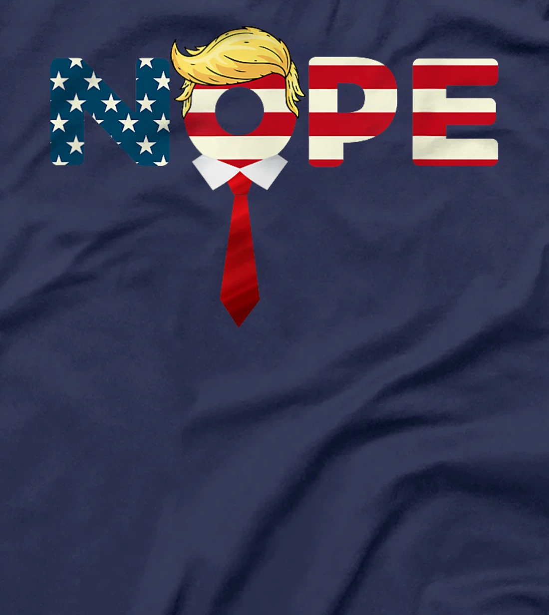 Say Nope to Trump - Anti Trump Nope Trump T-Shirt
