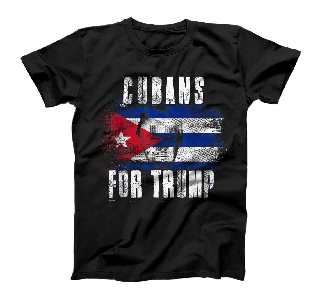Cubans For Trump - American and Cuba Patriotic T-Shirt
