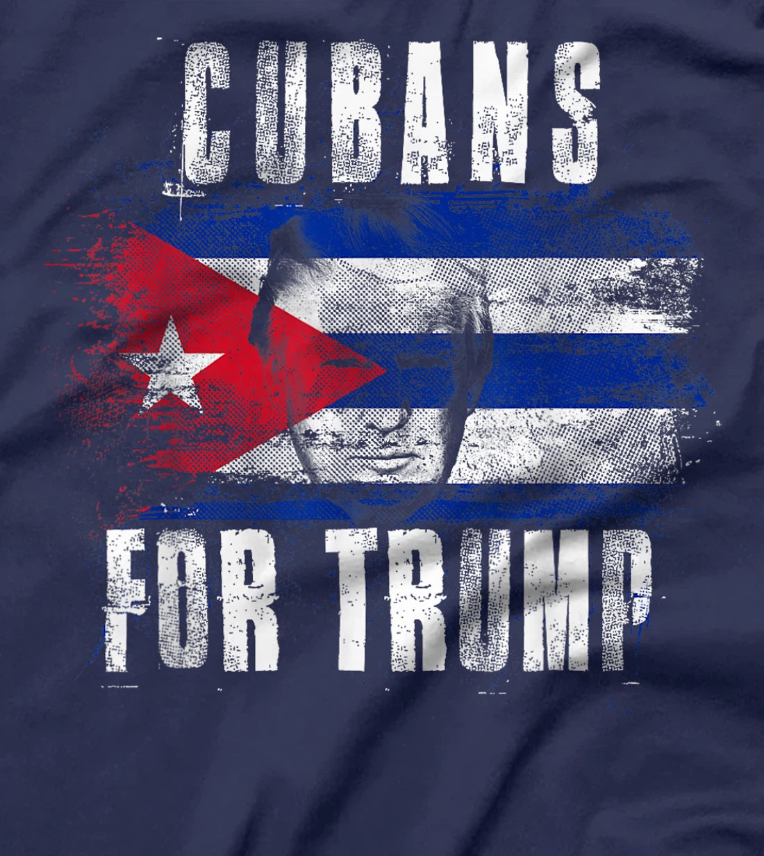 Cubans For Trump - American and Cuba Patriotic T-Shirt