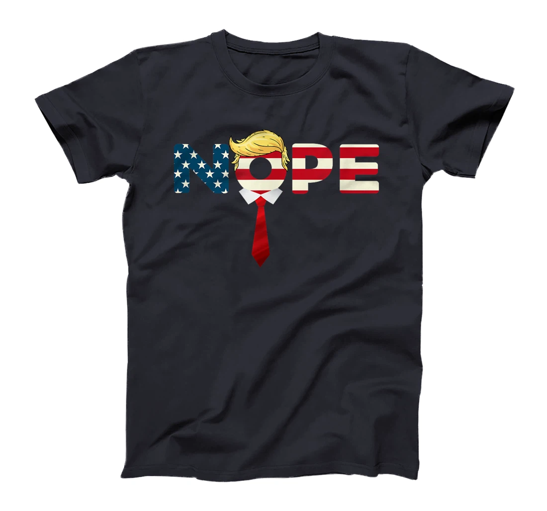 Say Nope to Trump - Anti Trump Nope Trump T-Shirt
