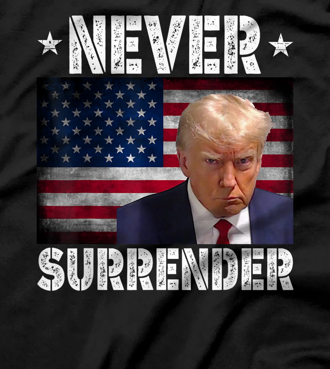 Donald Trump President Mugshot Never Surrender USA Flag T-Shirt