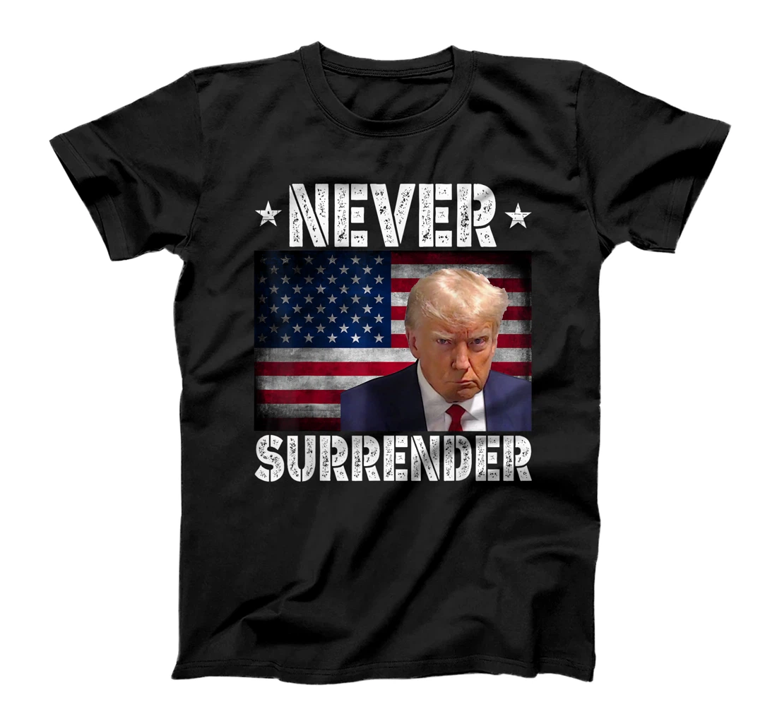 Donald Trump President Mugshot Never Surrender USA Flag T-Shirt