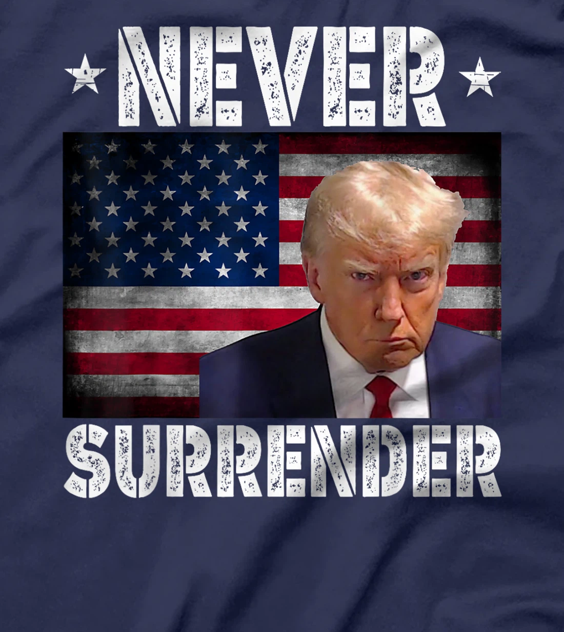 Donald Trump President Mugshot Never Surrender USA Flag T-Shirt