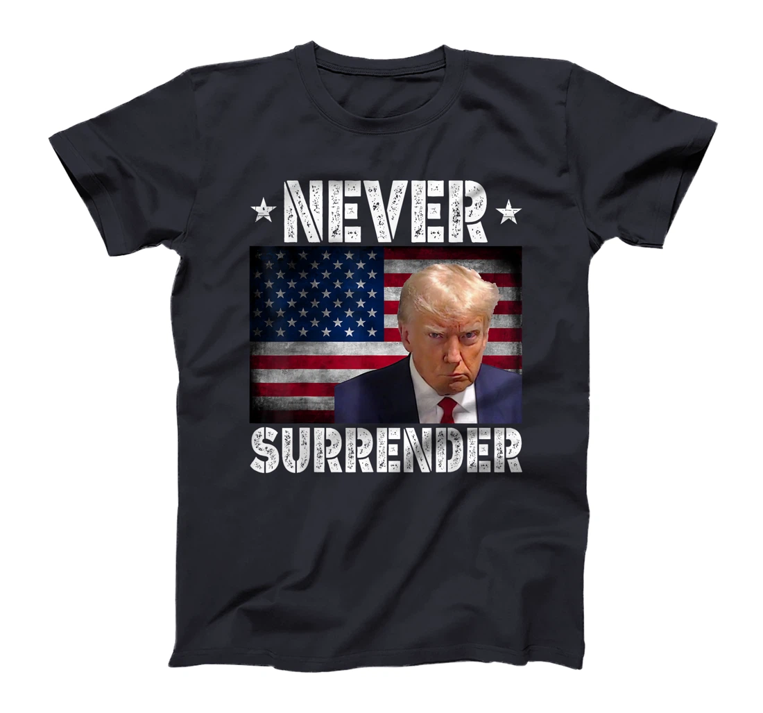 Donald Trump President Mugshot Never Surrender USA Flag T-Shirt