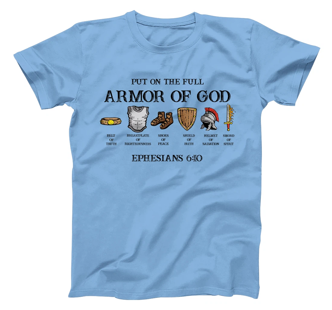 Put On The Full Armor Of God Belt Of Truth Breastplate Of T-Shirt