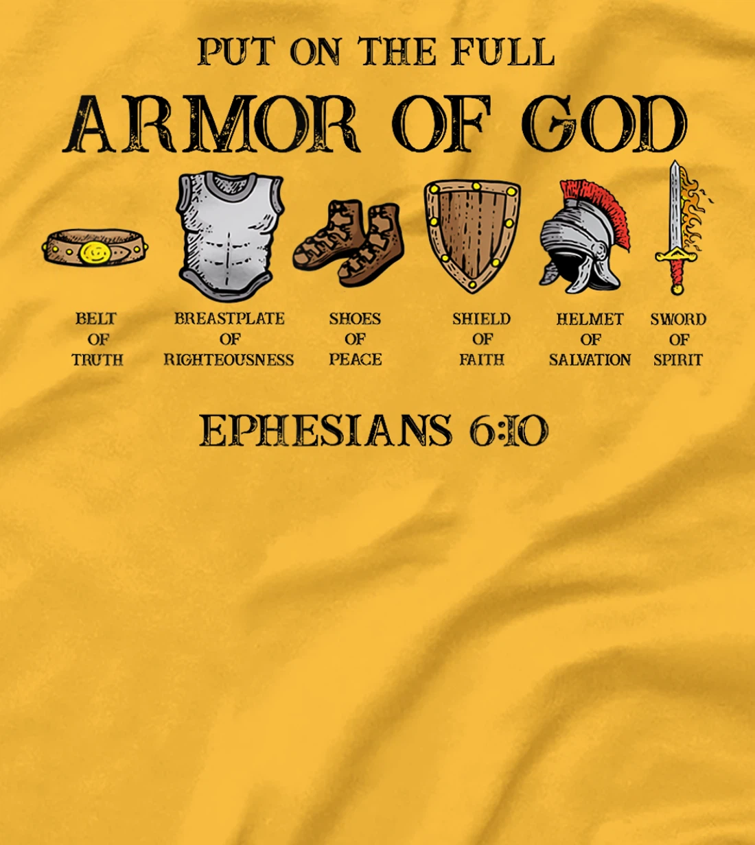 Put On The Full Armor Of God Belt Of Truth Breastplate Of T-Shirt