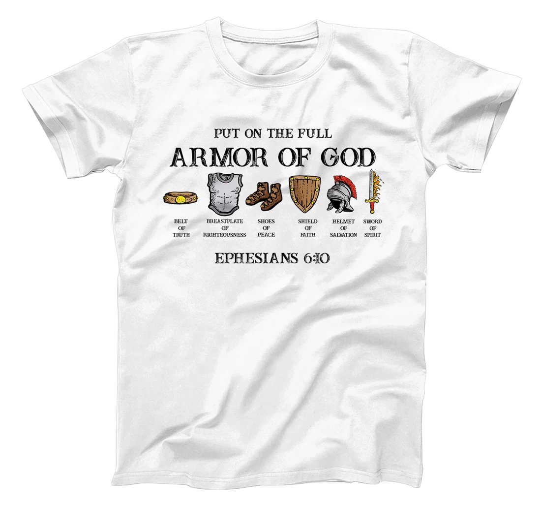 Put On The Full Armor Of God Belt Of Truth Breastplate Of T-Shirt