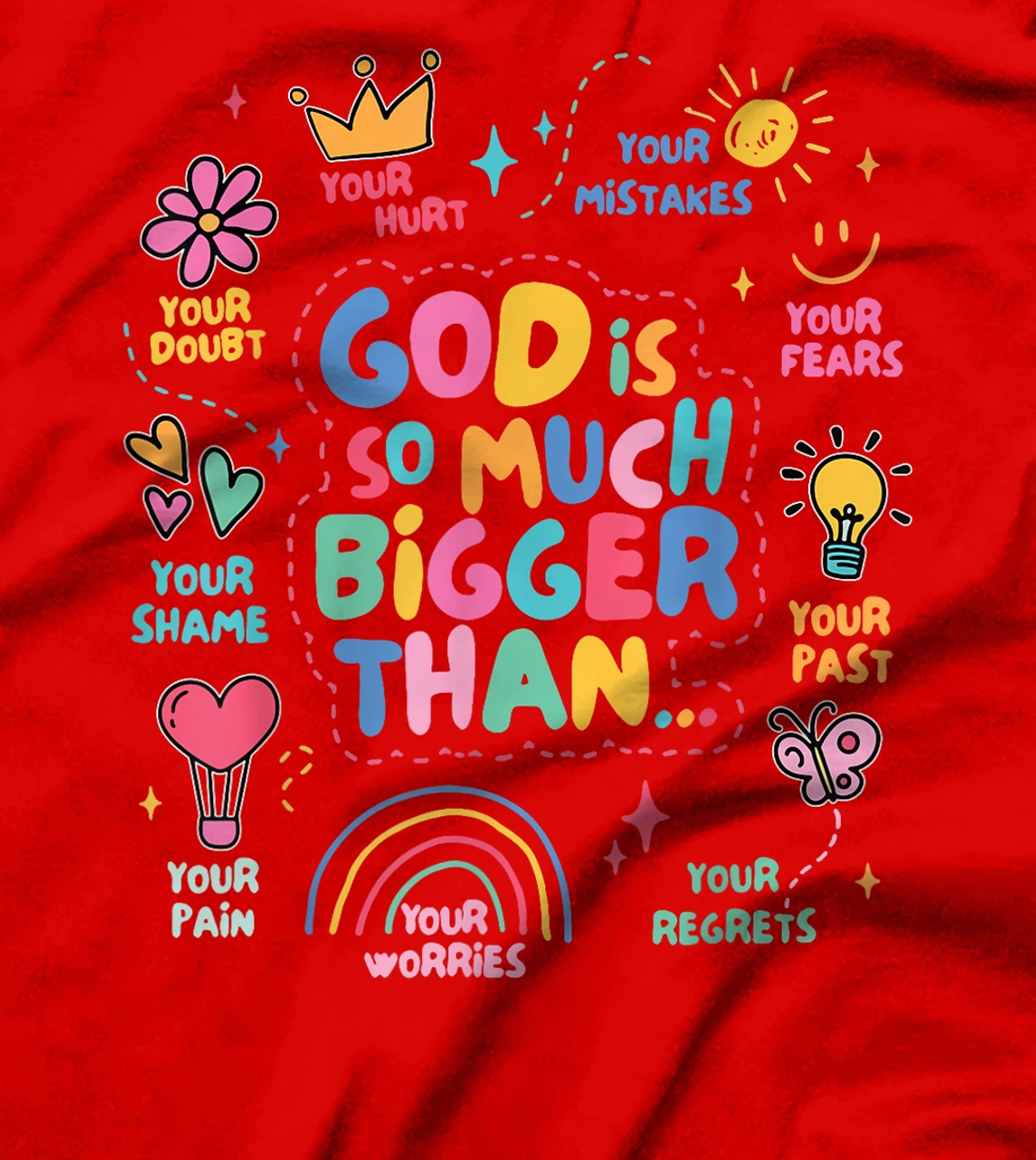 God Is So Much Bigger Than, Faith Christian Inspirational T-Shirt