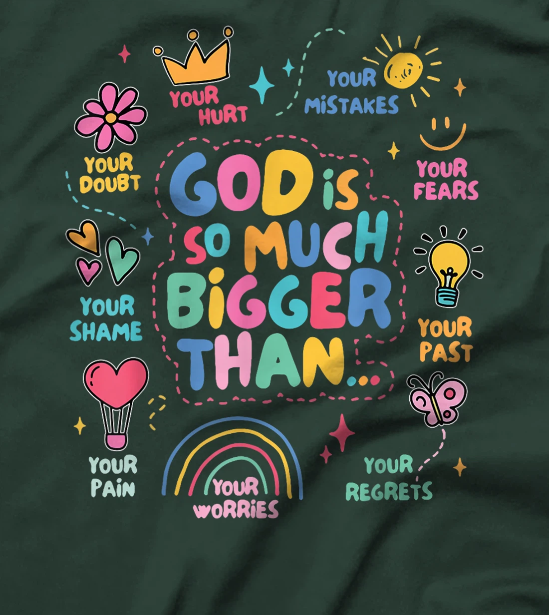 God Is So Much Bigger Than, Faith Christian Inspirational T-Shirt
