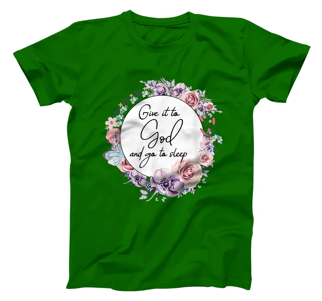 Give It To God & Go To Sleep Christian Faith Jesus God Lover T-Shirt
