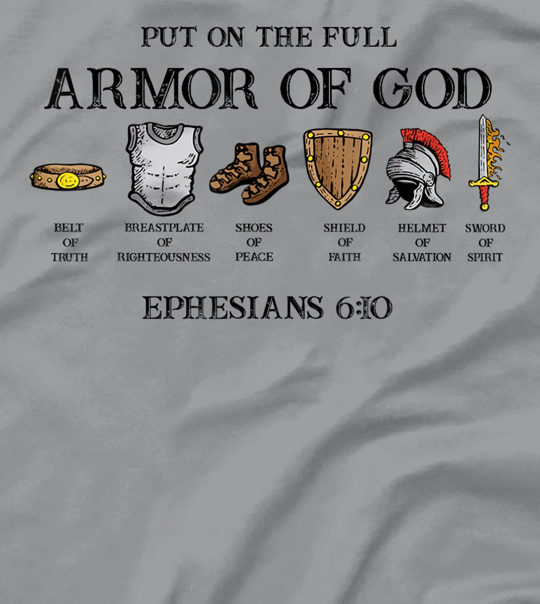 Put On The Full Armor Of God Belt Of Truth Breastplate Of T-Shirt