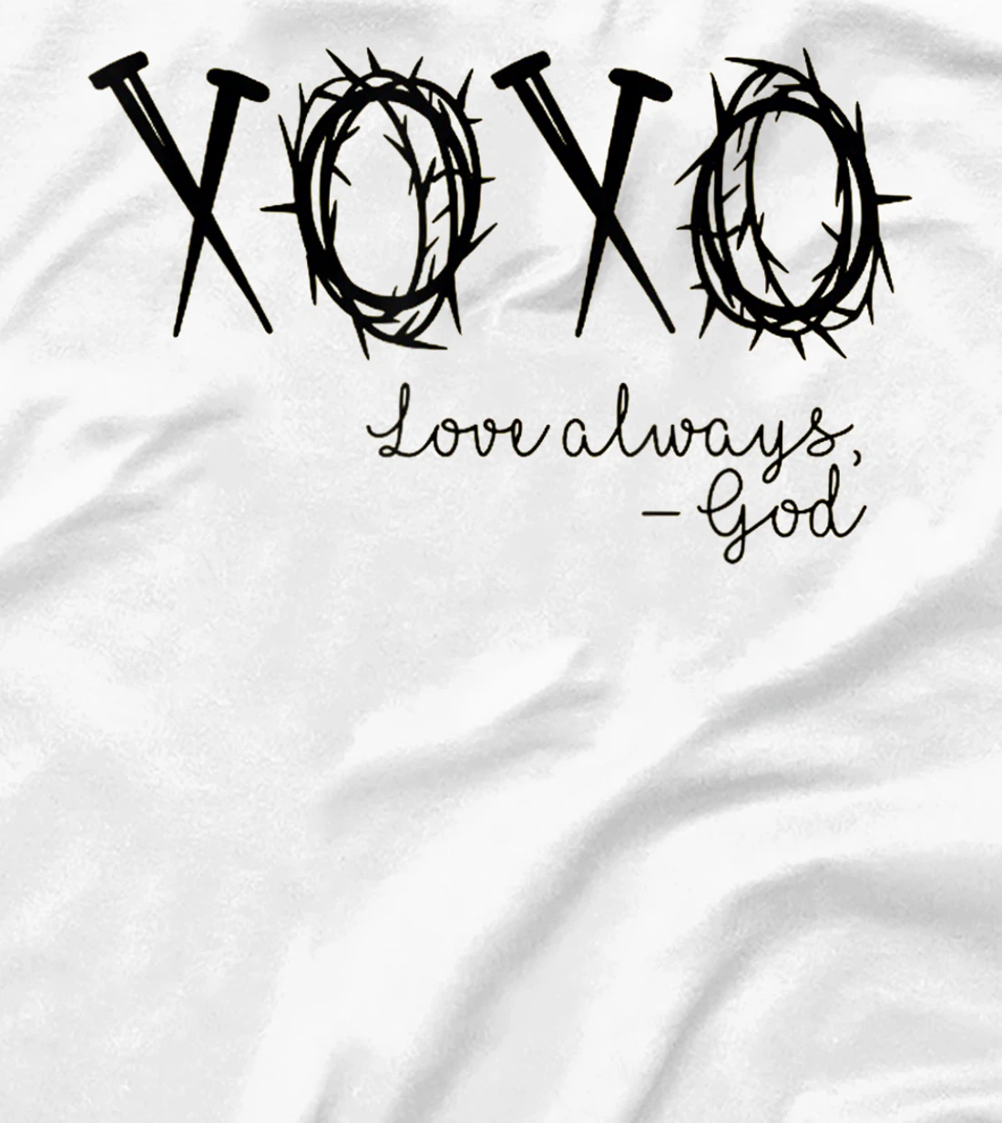 XOXO Love Always God T-Shirt