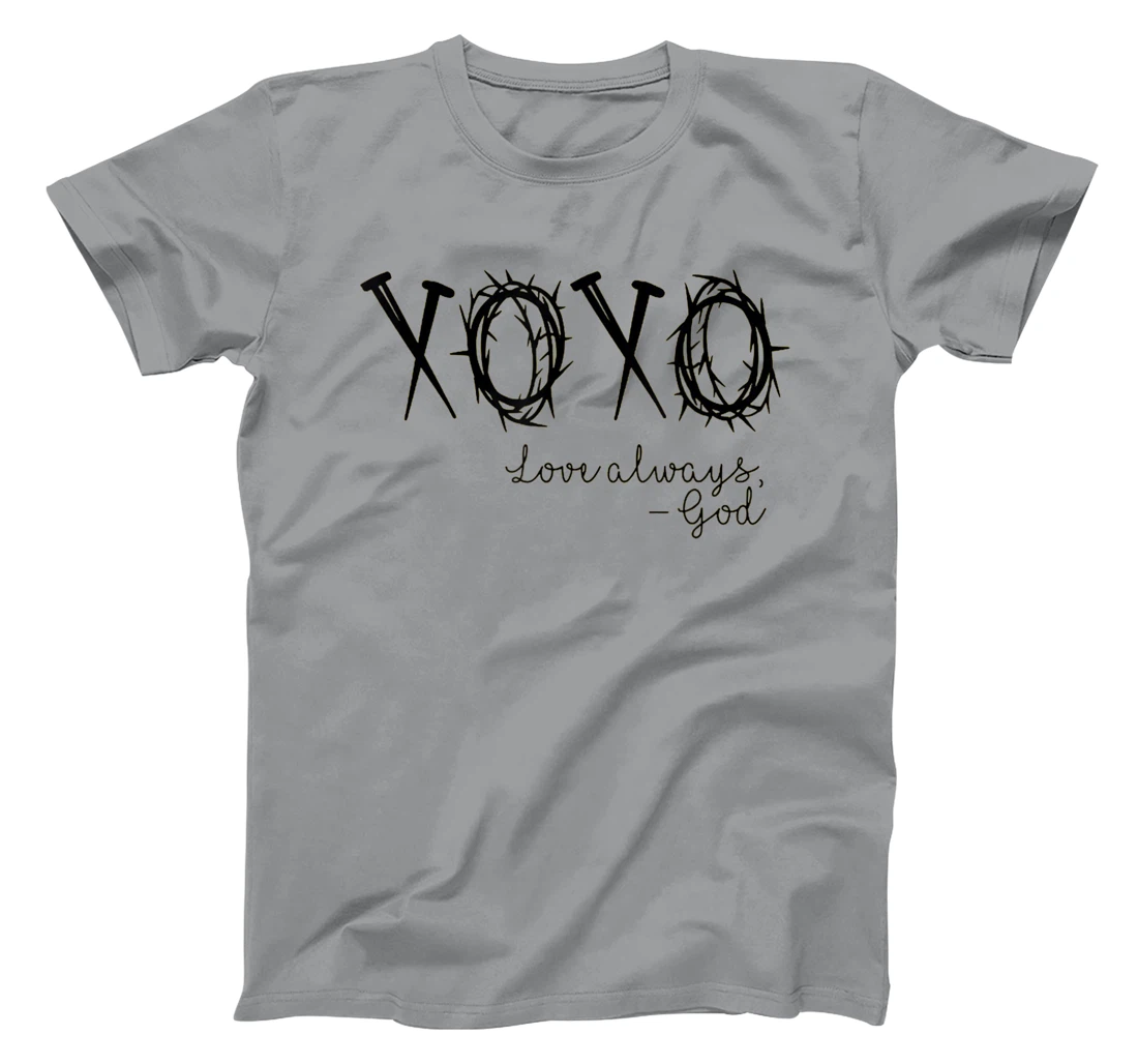 XOXO Love Always God T-Shirt