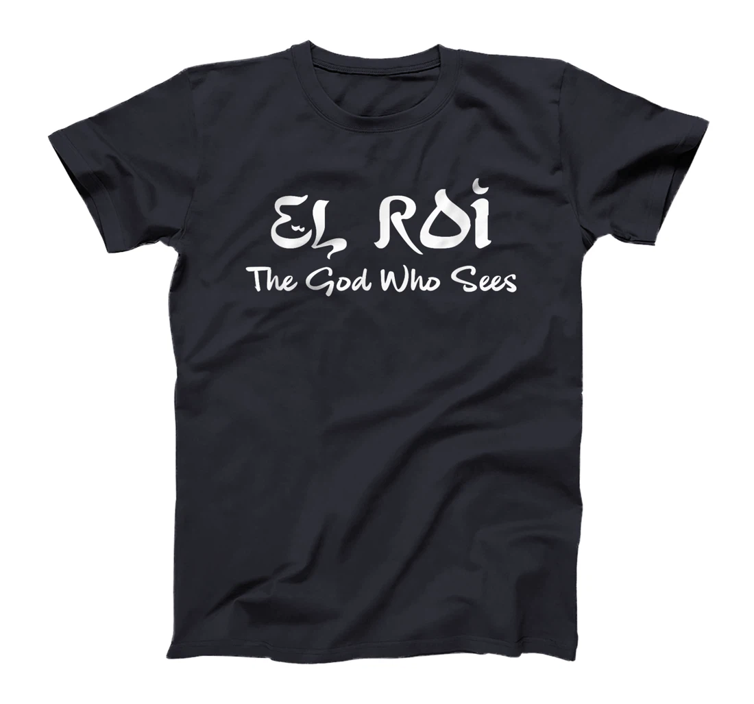 EL Roi The God Who Sees Hebrew Christian Jesus Bible Verse T-Shirt