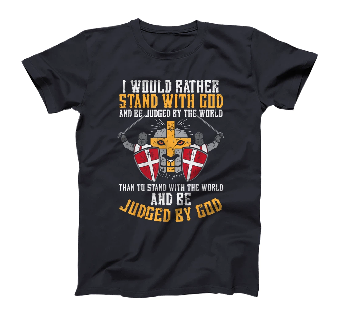 I Would Rather Stand With God Jesus Christian Men Women Kids T-Shirt