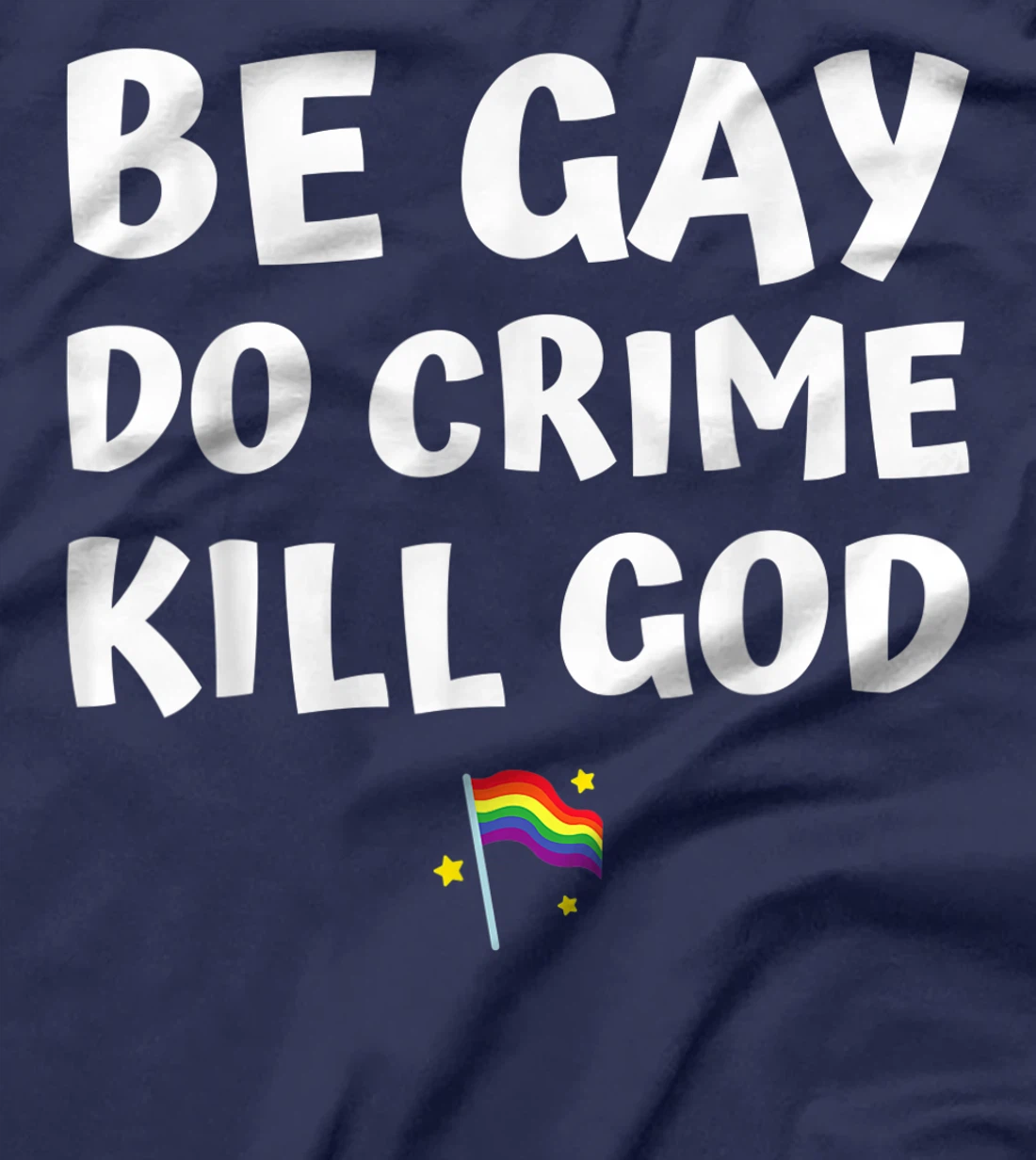 be gay do crime kill god pride flag hearts love LGBT lesbian T-Shirt