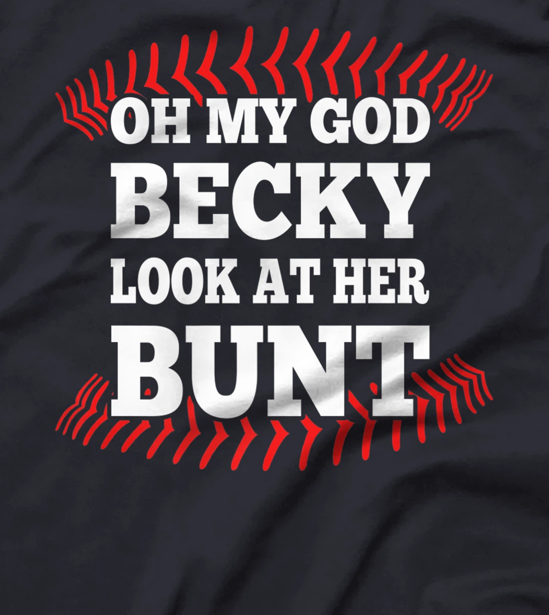 Oh My God Becky Look At Her Bunt Softball Premium T-Shirt