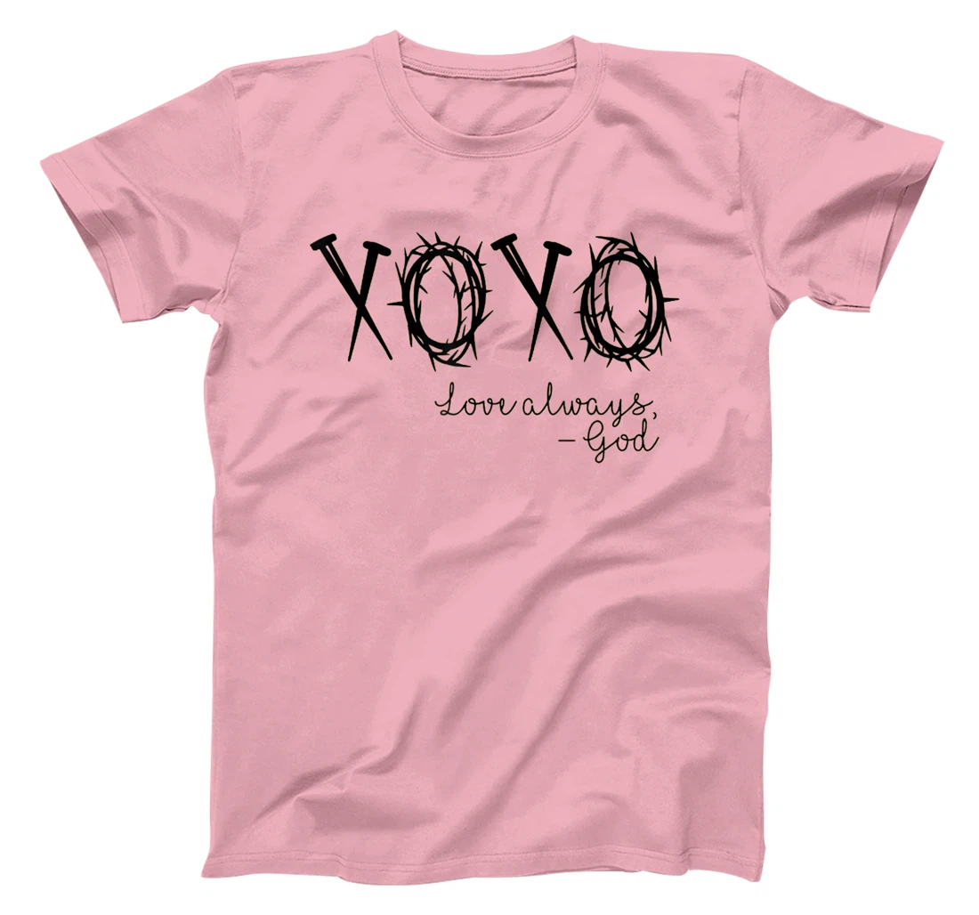 XOXO Love Always God T-Shirt