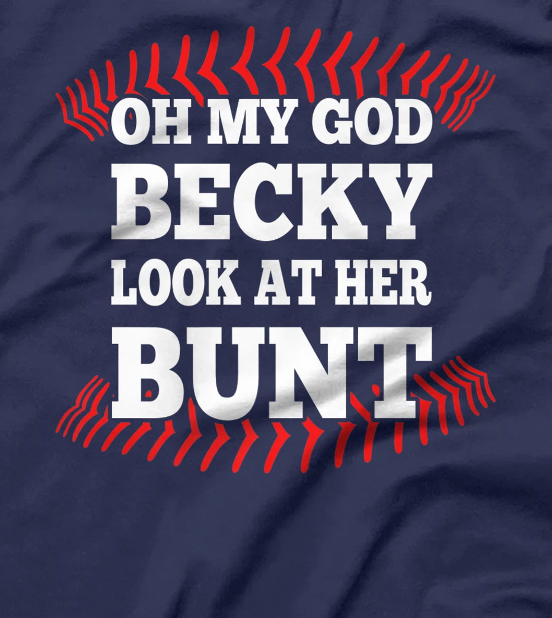 Oh My God Becky Look At Her Bunt Softball Premium T-Shirt