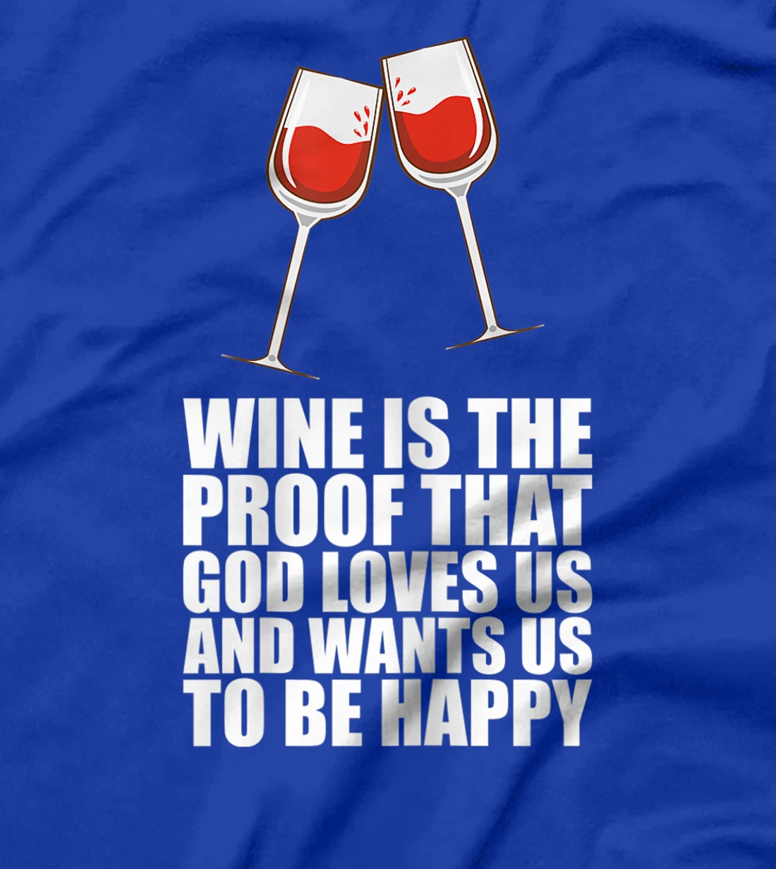 Womens Wine Is The Proof That God Loves Us T-Shirt