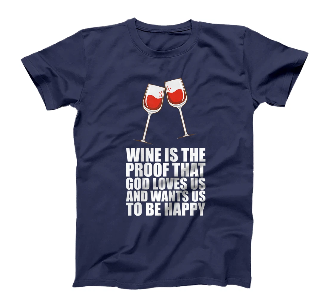 Womens Wine Is The Proof That God Loves Us T-Shirt